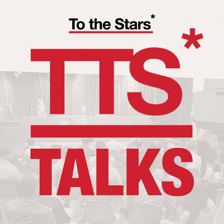 To The Stars* TTS Talks Podcast