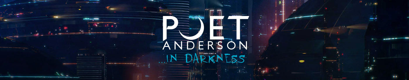 Poet Anderson ...In Darkness