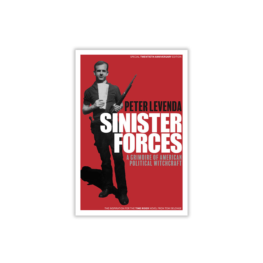 Sinister Forces: A Grimoire of American Political Witchcraft: 20th Anniversary Deluxe Edition