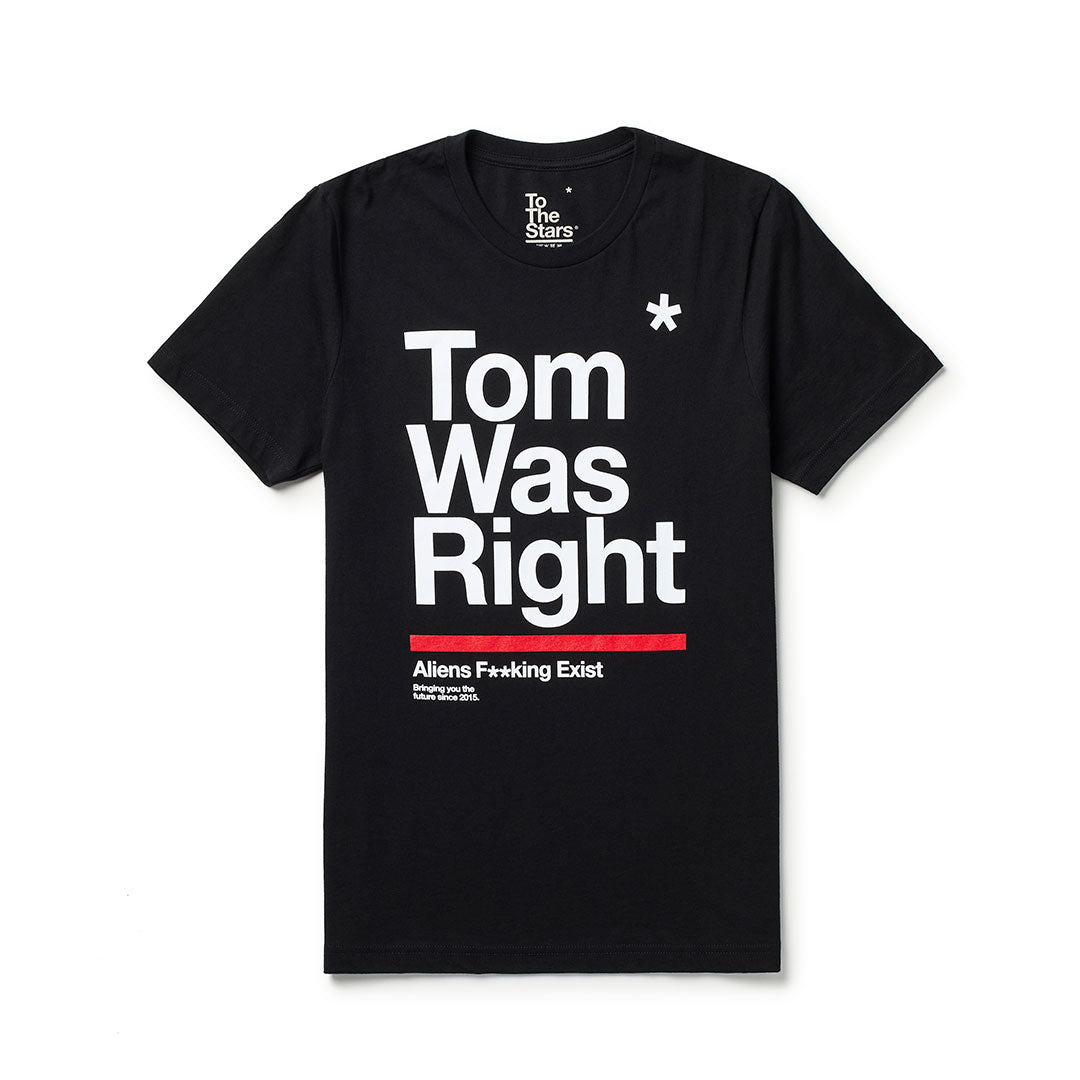 To The Stars...Tom Was Right T-Shirt | ToTheStars.Media