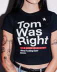 Tom Was Right Women's Baby Tee Black